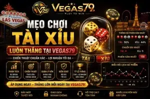 Mẹo chơi tài xỉu luôn thắng từ Vegas79